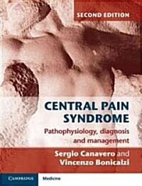 Central Pain Syndrome : Pathophysiology, Diagnosis and Management (Hardcover, 2 Revised edition)