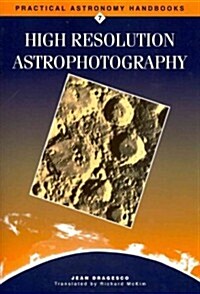 High Resolution Astrophotography (Paperback)
