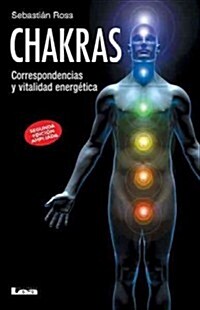 Chakras: Correspondencias Y Vitalidad Energ?ica (Paperback, 2)