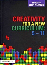 Creativity for a New Curriculum: 5-11 (Paperback)