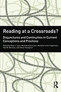 Reading at a Crossroads? : Disjunctures and Continuities in Current Conceptions and Practices (Paperback)