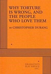 Why Torture Is Wrong, and the People Who Love Them (Paperback)