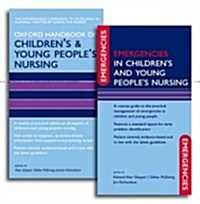 Oxford Handbook of Childrens & Young Peoples Nursing/ Emergencies in Childrens and Young Peoples Nursing (Paperback, 1st)