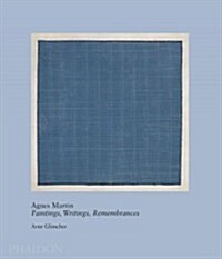 Agnes Martin : Paintings, Writings, Remembrances by Arne Glimcher (Hardcover)