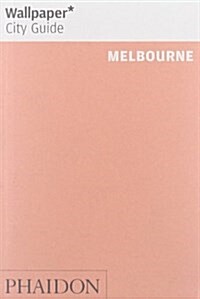 Wallpaper City Guide Melbourne (Paperback, 2nd, Revised, Update)