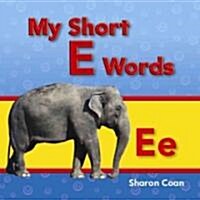 My Short E Words (Paperback)