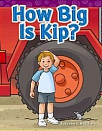 How Big Is Kip? (Paperback)