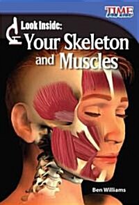 Look Inside: Your Skeleton and Muscles (Paperback, 2)