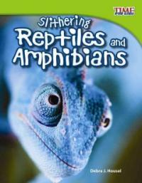 Slithering reptiles and amphibians 