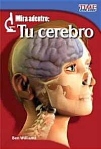 Mira Adentro: Tu Cerebro (Paperback, 2)
