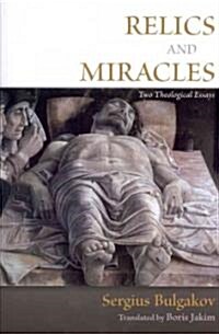 Relics and Miracles: Two Theological Essays (Paperback)