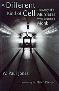 Different Kind of Cell: The Story of a Murderer Who Became a Monk (Paperback)