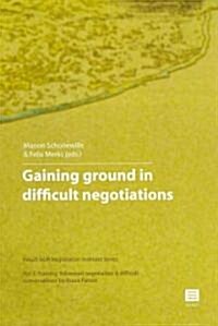 Gaining Ground in Difficult Negotiations, 1: Vol 1. Training Advanced Negotiation & Difficult Conversations by Bruce Patton (Result Adr Negotiation (Paperback)