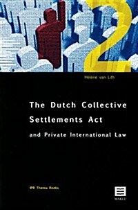 The Dutch Collective Settlements ACT and Private International Law: Aspecten Van Internationaal Privaatrecht in de Wcam (Paperback)