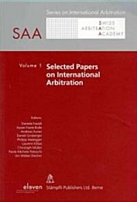 Selected Papers on International Arbitration: Volume 1 (2009/2010) Volume 1 (Paperback)