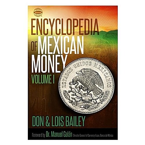 Whitman Encyclopedia of Mexican Money, Volume 1 (Hardcover)