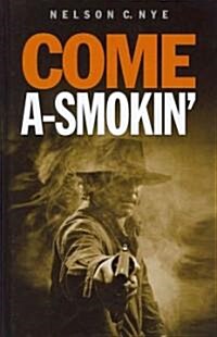 Come A-Smokin (Hardcover)