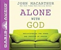 Alone with God: Rediscovering the Power and Passion of Prayer (Audio CD)