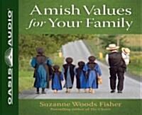 Amish Values for Your Family: What We Can Learn from the Simple Life (Audio CD)