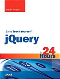 Sams Teach Yourself jQuery in 24 Hours (Paperback)