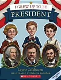 [중고] I Grew Up to Be President (Paperback)