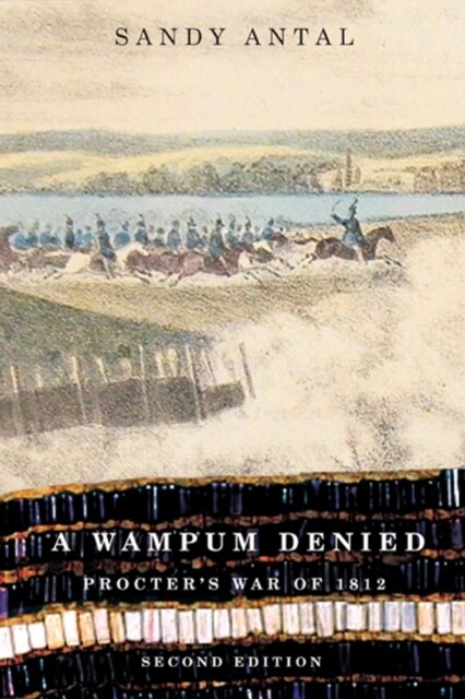 A Wampum Denied: Procters War of 1812, Second Edition Volume 191 (Paperback, 2)