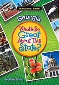 Georgia: Whats So Great about This State? (Paperback)
