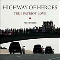 Highway of Heroes: True Patriot Love (Paperback)