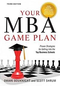 [중고] Your MBA Game Plan, Third Edition: Proven Strategies for Getting Into the Top Business Schools (Paperback, 3)