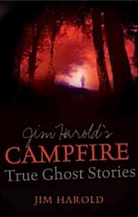 Jim Harolds Campfire: True Ghost Stories (Paperback)