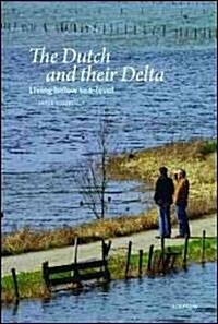 [중고] The Dutch and Their Delta: Living Below Sea Level (Hardcover)