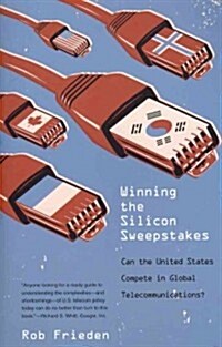 Winning the Silicon Sweepstakes: Can the United States Compete in Global Telecommunications? (Paperback)