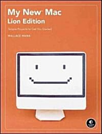 My New Mac, Lion Edition: Simple Projects to Get You Started (Paperback)
