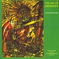 The Art of Insanity: An Analysis of Ten Schizophrenic Artists (Paperback)