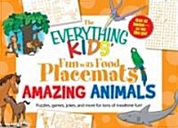 The Everything Kids Fun With Food Placemats Amazing Animals (Paperback, ACT, CSM, NO)