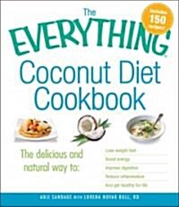 The Everything Coconut Diet Cookbook (Paperback)