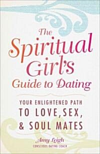 The Spirtual Girls Guide to Dating (Paperback)