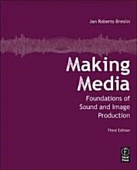 Making Media : Foundations of Sound and Image Production (Paperback, 3 Revised edition)