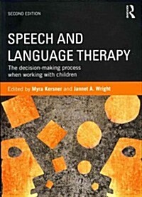 Speech and Language Therapy : The decision-making process when working with children (Paperback, 2 ed)