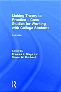 Linking Theory to Practice - Case Studies for Working with College Students (Hardcover, 3 Revised edition)