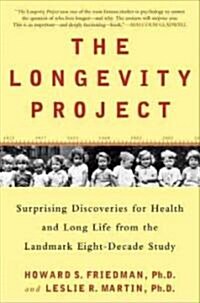 The Longevity Project: Surprising Discoveries for Health and Long Life from the Landmark Eight-Decade Study (Hardcover)