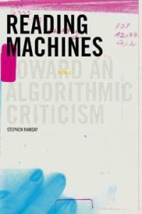 Reading Machines: Toward and Algorithmic Criticism (Paperback) - Toward and Algorithmic Criticism