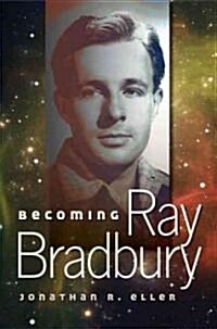 Becoming Ray Bradbury, 1 (Hardcover)