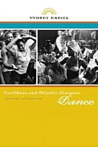 Caribbean and Atlantic Diaspora Dance: Igniting Citizenship (Paperback)