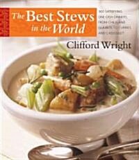 The Best Stews in the World: 300 Satisfying One-Dish Dinners, from Chilis and Gumbos to Curries and Cassoulet                                          (Paperback)