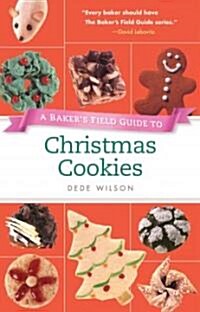 A Bakers Field Guide to Christmas Cookies (Paperback, Reprint)