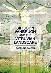 Sir John Vanbrugh and the Vitruvian Landscape (Paperback)