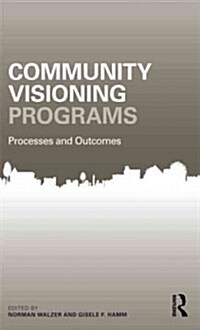 Community Visioning Programs : Processes and Outcomes (Paperback)