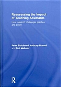 Reassessing the Impact of Teaching Assistants : How research challenges practice and policy (Hardcover)