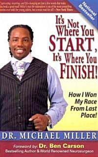 Its Not Where You Start, Its Where You Finish (Paperback)